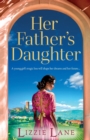 Her Father's Daughter : A page-turning family saga from bestseller Lizzie Lane - Book