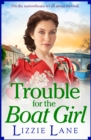 Trouble for the Boat Girl : A page-turning family saga from bestseller Lizzie Lane - eBook