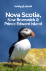 Lonely Planet Nova Scotia, New Brunswick & Prince Edward Island - eBook