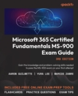 Microsoft 365 Certified Fundamentals MS-900 Exam Guide : Gain the knowledge and problem-solving skills needed to pass the MS-900 exam on your first attempt - eBook