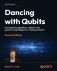 Dancing with Qubits : From qubits to algorithms, embark on the quantum computing journey shaping our future - eBook