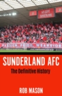Sunderland AFC : The Definitive History - Book