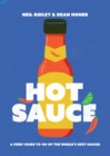 Hot Sauce : A Fiery Guide to 101 of the World's Best Sauces - eBook
