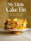 My Little Cake Tin : Over 70 Versatile, Beautiful, Flavourful Bakes Using Just One Tin - eBook