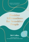 Positive Affirmations for Sensitive People : Embrace Your Empathy and Love Your Gift - Book