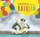 Arthur Wants a Balloon - eBook