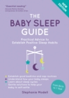 The Baby Sleep Guide : Practical Advice to Establish Positive Sleep Habits - eBook