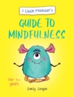 A Little Monster s Guide to Mindfulness : A Child's Guide to Coping with Their Feelings - eBook