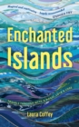 Enchanted Islands : A Mediterranean Odyssey – A Memoir of Travels through Love, Grief and Mythology - Book