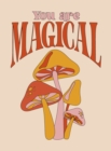 You Are Magical : Empowering Quotes and Affirmations to Lift Your Vibe - Book