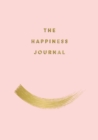 The Happiness Journal : Tips and Exercises to Help You Find Joy in Every Day - eBook