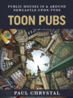 Toon Pubs - Public Houses In & Around Newcastle-upon-Tyne - Book
