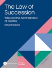 The Law of Succession : Wills and the Administration of Estates - Book