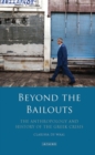 Beyond the Bailouts : The Anthropology and History of the Greek Crisis - eBook