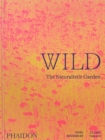 Wild : The Naturalistic Garden - Book