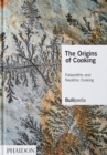 The Origins of Cooking : Palaeolithic and Neolithic Cooking - Book