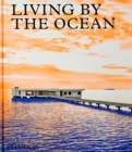 Living by the Ocean : Contemporary Houses by the Sea - Book
