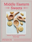 Middle Eastern Sweets : Desserts, Pastries, Creams & Treats - Book