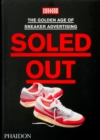 Soled Out : The Golden Age of Sneaker Advertising (A Sneaker Freaker Book) - Book