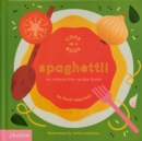 Spaghetti! : An Interactive Recipe Book - Book