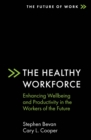 The Healthy Workforce : Enhancing Wellbeing and Productivity in the Workers of the Future - eBook