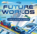 Lonely Planet Kids Future Worlds - Book
