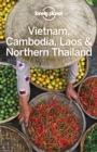 Lonely Planet Vietnam, Cambodia, Laos & Northern Thailand - eBook