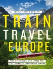 Lonely Planet's Guide to Train Travel in Europe - Book