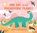 One Day on our Prehistoric Planet... with a Diplodocus - Book