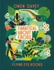 Fanatical About Frogs - Book