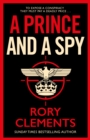 A Prince and a Spy : The gripping novel from the master of the wartime spy thriller - Book