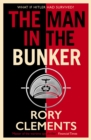 The Man in the Bunker : The bestselling spy thriller that asks what if Hitler had survived? - Book