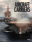 Aircraft Carriers : The World’s Greatest Carriers of the last 100 Years - Book