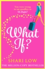 What If? : The perfect laugh-out-loud romantic comedy from #1 bestseller Shari Low - eBook