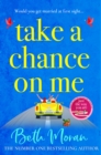 Take a Chance on Me : The perfect uplifting read from the TOP 10 bestselling author of Just The Way You Are - eBook