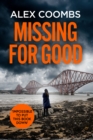 Missing For Good : A gritty crime mystery that will keep you guessing - eBook