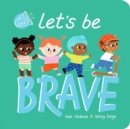 Let's Be Brave - Book