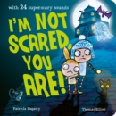 I'm Not Scared, You Are! - Book