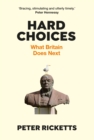 Hard Choices : What Britain Does Next - Book
