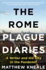 The Rome Plague Diaries : A Writer and His City in the Pandemic - Book