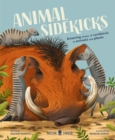 Animal Sidekicks : Amazing Stories of Symbiosis in Animals and Plants - Book