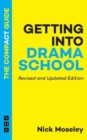Getting into Drama School: The Compact Guide - Book