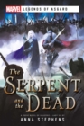 The Serpent & The Dead : A Marvel: Legends of Asgard Novel - eBook