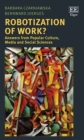 Robotization of Work? : Answers from Popular Culture, Media and Social Sciences - eBook