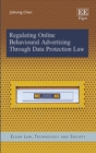 Regulating Online Behavioural Advertising Through Data Protection Law - eBook