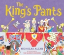 The King's Pants : A children’s picture book to celebrate King Charles III's 75th birthday - Book