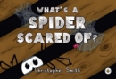 What's a Spider Scared of? - Book