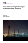 Green HV Switching Technologies for Modern Power Networks - eBook