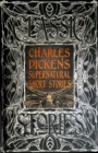 Charles Dickens Supernatural Short Stories : Classic Tales - Book