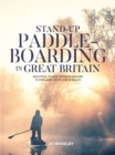 Stand-up Paddleboarding in Great Britain - eBook